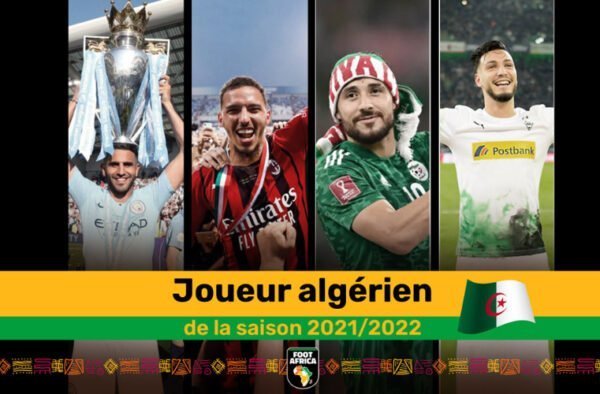 Africa d'Or - Mahrez, Bennacer, BelaÃ¯li - Elisez le meilleur joueur algÃ©rien de la saison 2021-2022