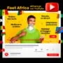Foot Africa débarque sur YouTube: abonnez-vous maintenant !